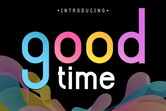 Good Time: The Modern Sans Serif for Your Next Design Project